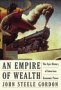 An Empire of Wealth, by John Steele Gordon