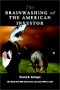 The Brainwashing of the American Investor, by Steven R. Selengut