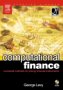 Computational Finance, by George Levy