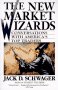The New Market Wizards, by Jack Schwager