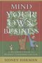 Mind Your Own Business, by Sidney Harman