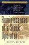 Reminiscences of a Stock Operator, by Edwin Lefevre