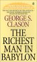 The Richest Man in Babylon, by George S. Clason