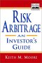 Risk Arbitrage, by Keith M. Moore