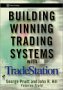 Building Winning Trading Systems with TradeStation, by George Pruitt and John R. Hill