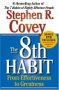 The 8th Habit, by Stephen R. Covey