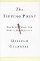 The Tipping Point, by Malcom Gladwell