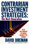 Contrarian Investment Strategies: The Next Generation, by David Dreman