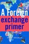 A Foreign Exchange Primer, by Shani Beverly Shamah