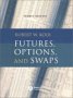 Futures, Options, and Swaps, by Robert W. Kolb