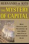 The Mystery of Capital, by Hernando Desoto, et al.
