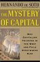 The Mystery of Capital, by Hernando Desoto, et al.