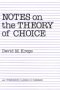 Notes on the Theory of Choice, by David M. Kreps